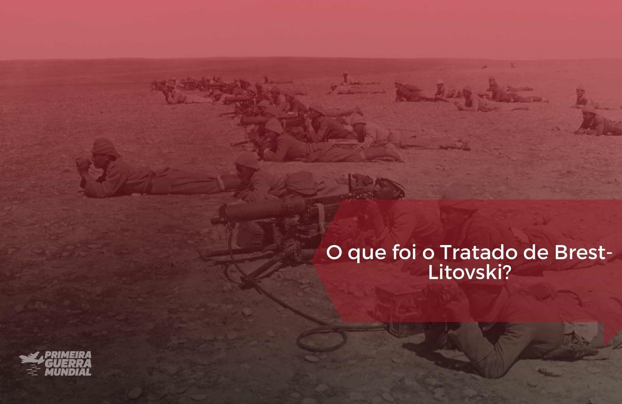 O que foi o Tratado de BrestLitovski?